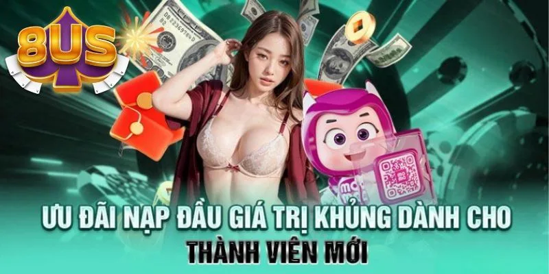 Khuyến mãi 8US thưởng nạp lần đầu giúp người chơi gia tăng vốn cược hấp dẫn Khuyến mãi 8US thưởng nạp lần đầu giúp người chơi gia tăng vốn cược hấp dẫn